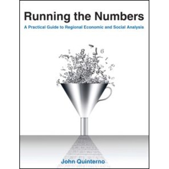 Running the Numbers: A Practical Guide to Regional Economic and Social Analysis: 2014