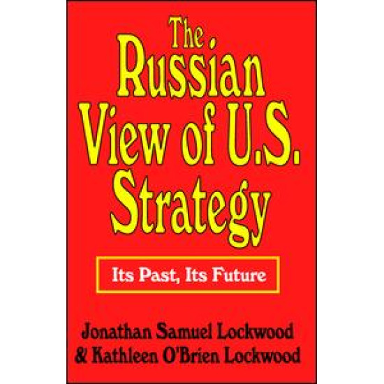 The Russian View of U.S. Strategy