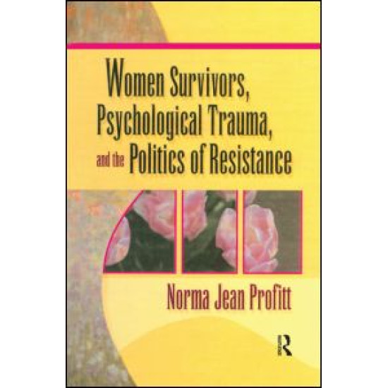 Women Survivors, Psychological Trauma, and the Politics of Resistance