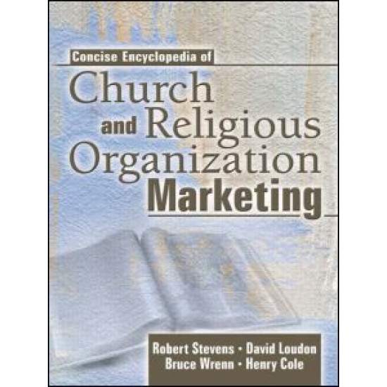 Concise Encyclopedia of Church and Religious Organization Marketing