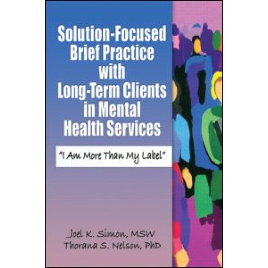 Solution-Focused Brief Practice with Long-Term Clients in Mental Health Services