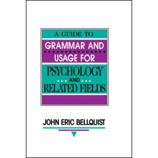 A Guide To Grammar and Usage for Psychology and Related Fields