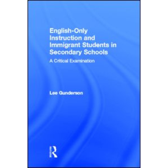 English-Only Instruction and Immigrant Students in Secondary Schools