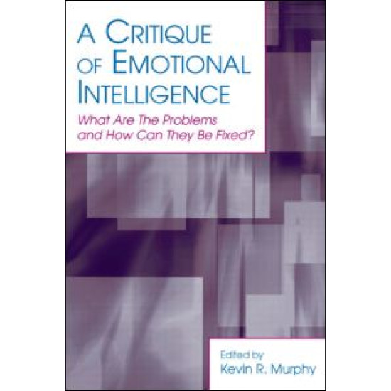 A Critique of Emotional Intelligence