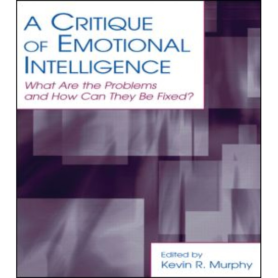 A Critique of Emotional Intelligence