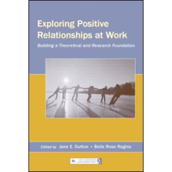 Exploring Positive Relationships at Work