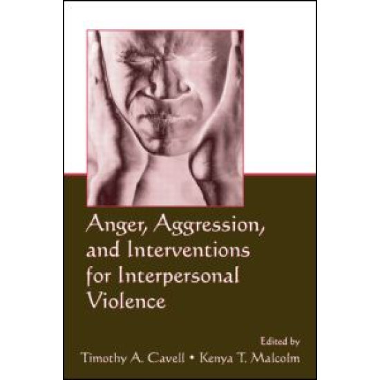Anger, Aggression, and Interventions for Interpersonal Violence