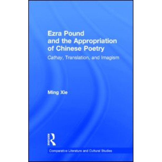 Ezra Pound and the Appropriation of Chinese Poetry