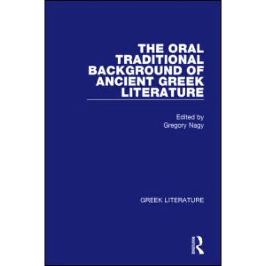 The Oral Traditional Background of Ancient Greek Literature
