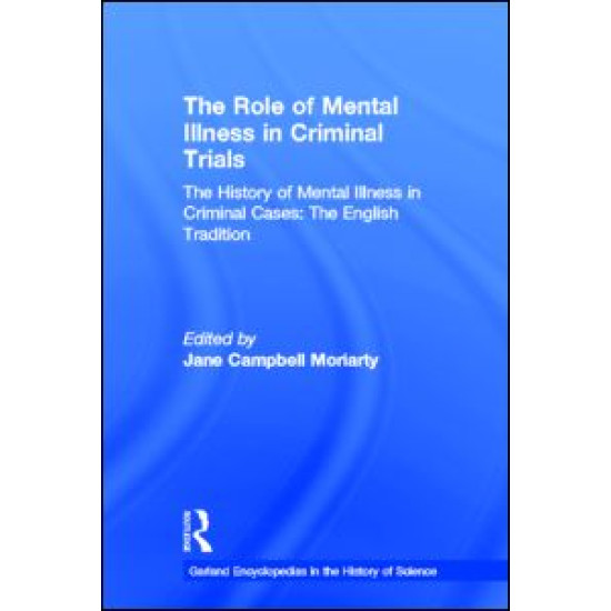 The History of Mental Illness in Criminal Cases: The English Tradition
