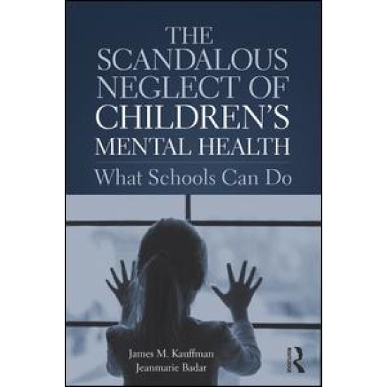 The Scandalous Neglect of Children’s Mental Health