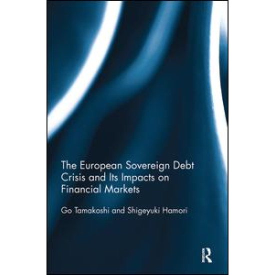 The European Sovereign Debt Crisis and Its Impacts on Financial Markets