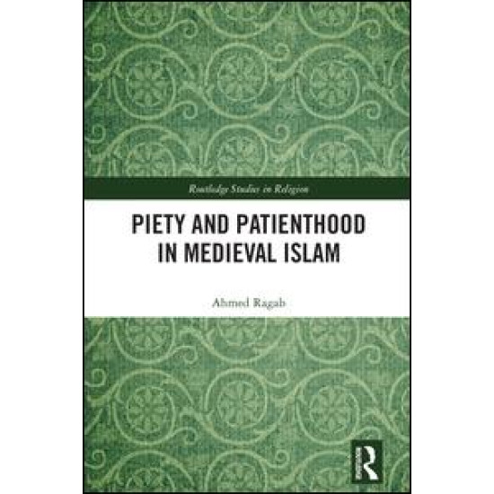 Piety and Patienthood in Medieval Islam