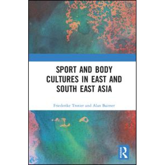 Sport and Body Cultures in East and Southeast Asia