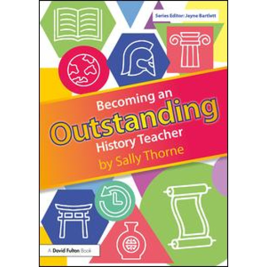 Becoming an Outstanding History Teacher