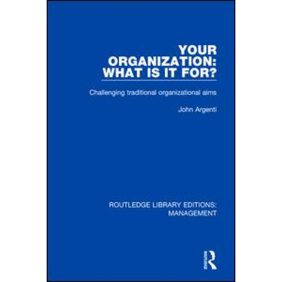 Your Organization: What Is It For?