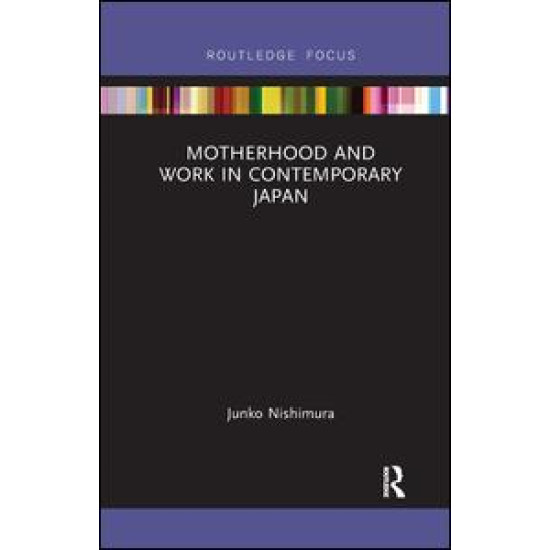 Motherhood and Work in Contemporary Japan