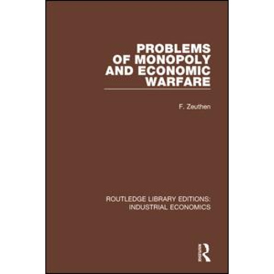 Problems of Monopoly and Economic Warfare