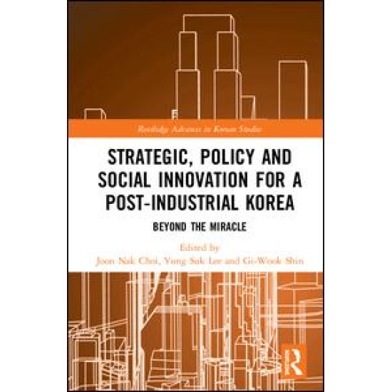 Strategic, Policy and Social Innovation for a Post-Industrial Korea