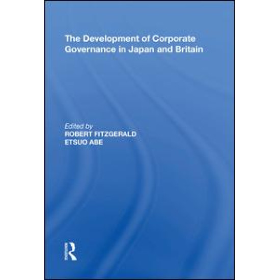 The Development of Corporate Governance in Japan and Britain