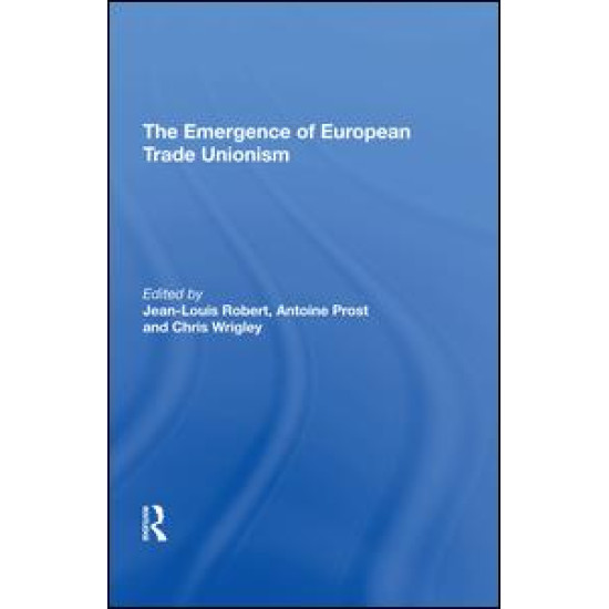 The Emergence of European Trade Unionism