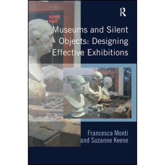 Museums and Silent Objects: Designing Effective Exhibitions