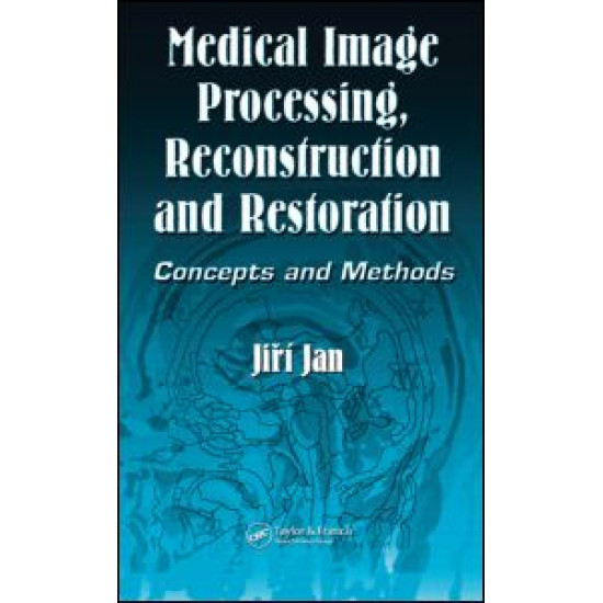 Medical Image Processing, Reconstruction and Restoration