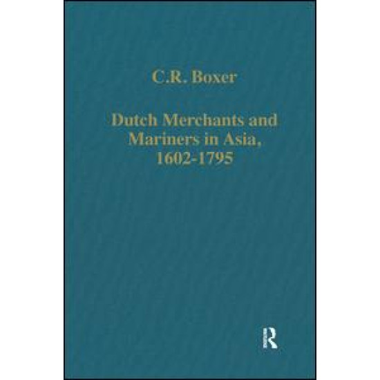 Dutch Merchants and Mariners in Asia, 1602–1795