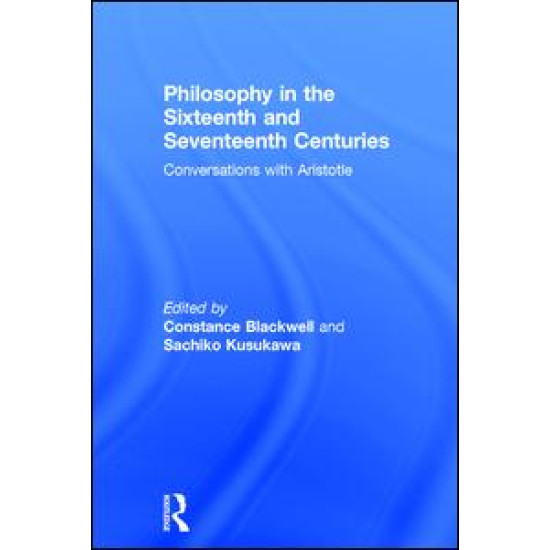 Philosophy in the Sixteenth and Seventeenth Centuries