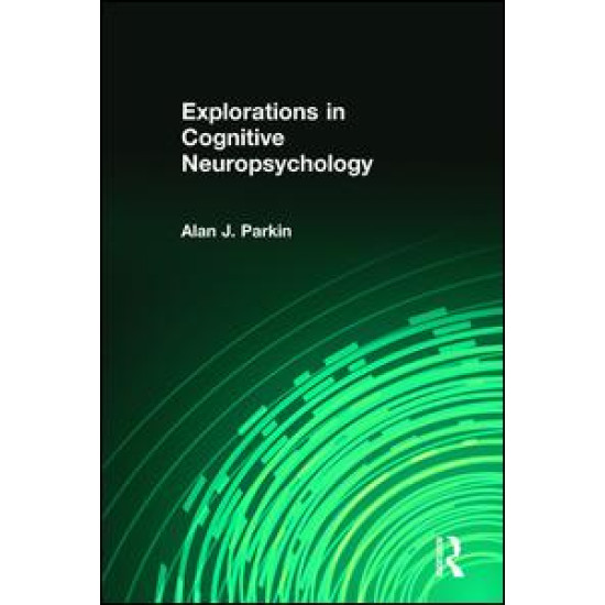 Explorations in Cognitive Neuropsychology