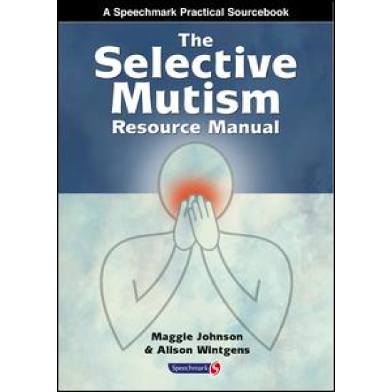 The Selective Mutism Resource Manual