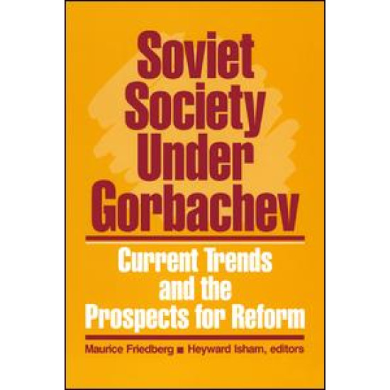 Soviet Society Under Gorbachev: Current Trends and the Prospects for Change