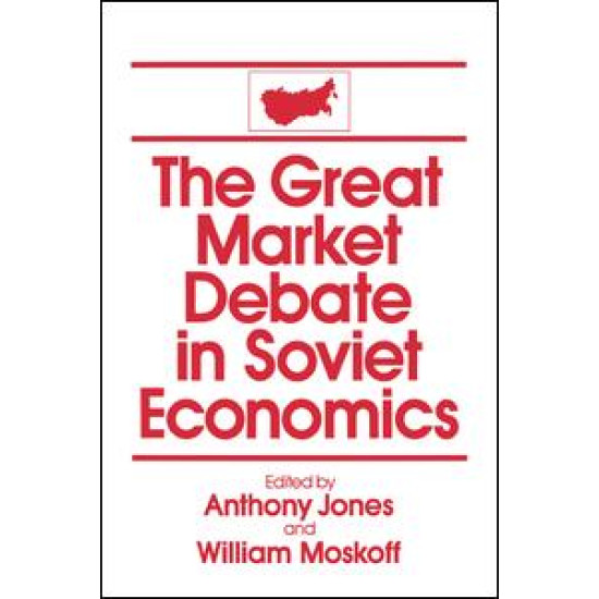 The Great Market Debate in Soviet Economics: An Anthology