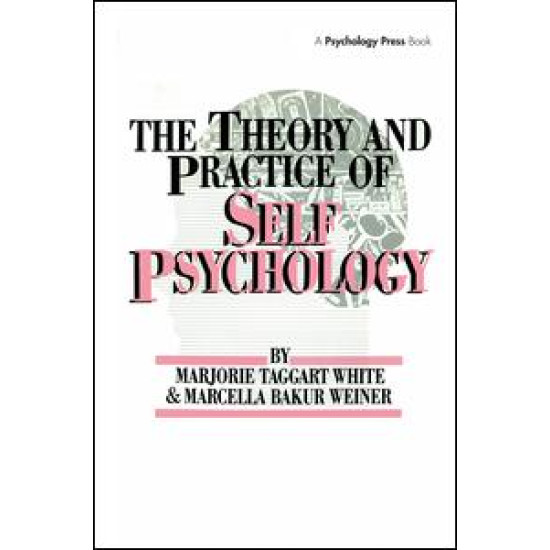 White,M. Weiner,M. The Theory And Practice Of Self Psycholog