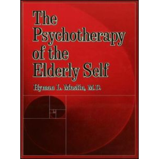 The Psychotherapy Of The Elderly Self