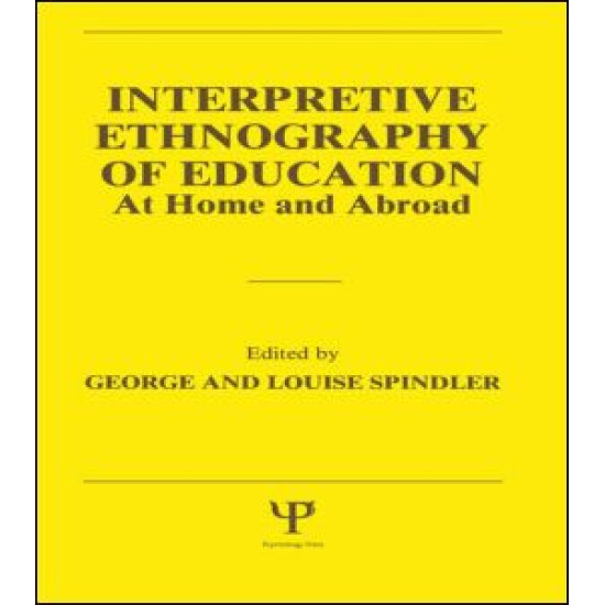 Interpretive Ethnography of Education at Home and Abroad