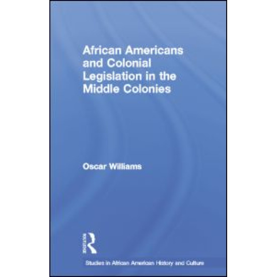 African Americans and Colonial Legislation in the Middle Colonies