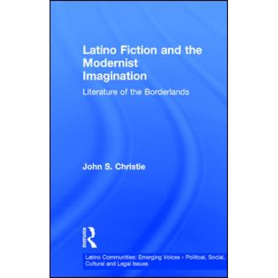 Latino Fiction and the Modernist Imagination