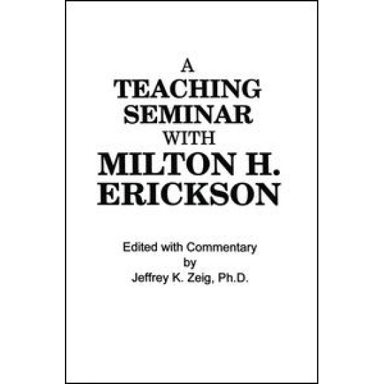 Teaching Seminar With Milton H. Erickson
