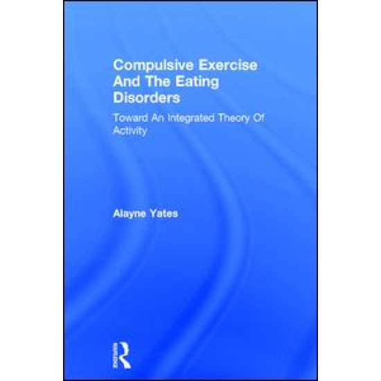 Compulsive Exercise And The Eating Disorders