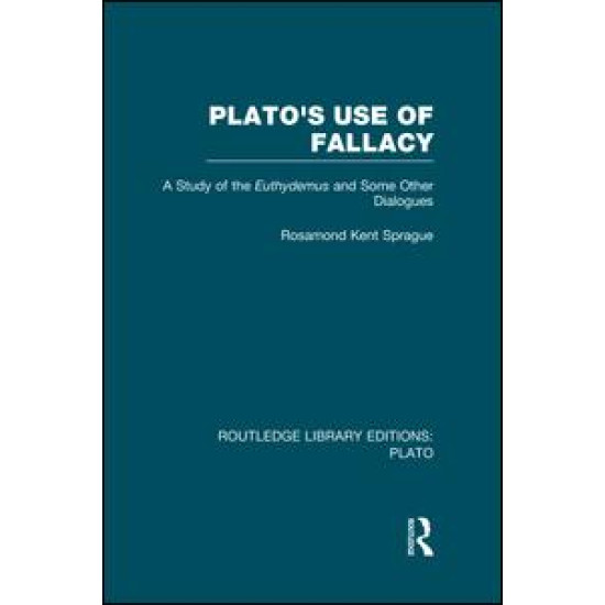 Plato's Use of Fallacy (RLE: Plato)