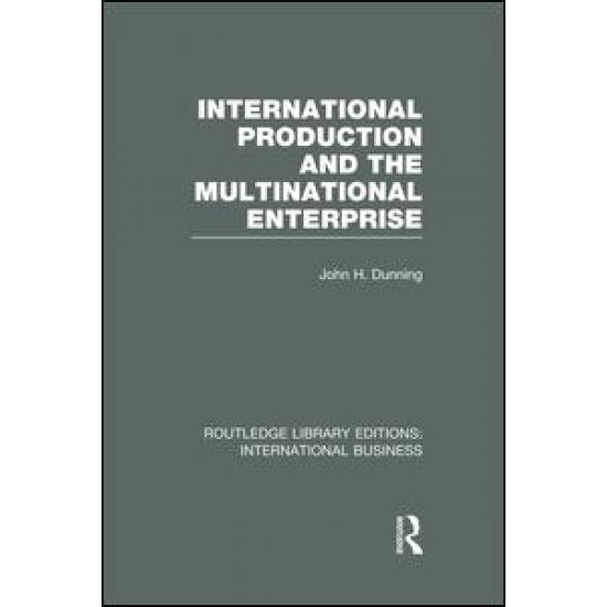 International Production and the Multinational Enterprise (RLE International Business)