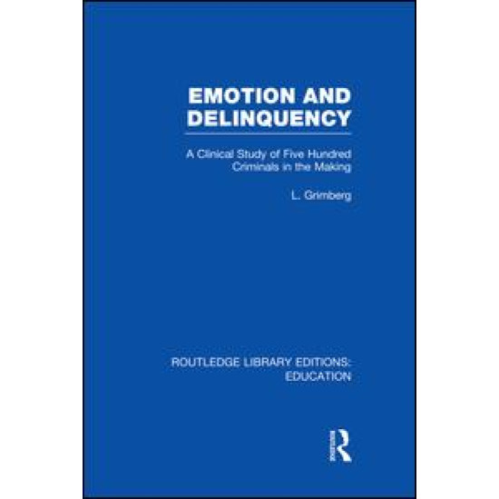 Emotion and Delinquency (RLE Edu L Sociology of Education)