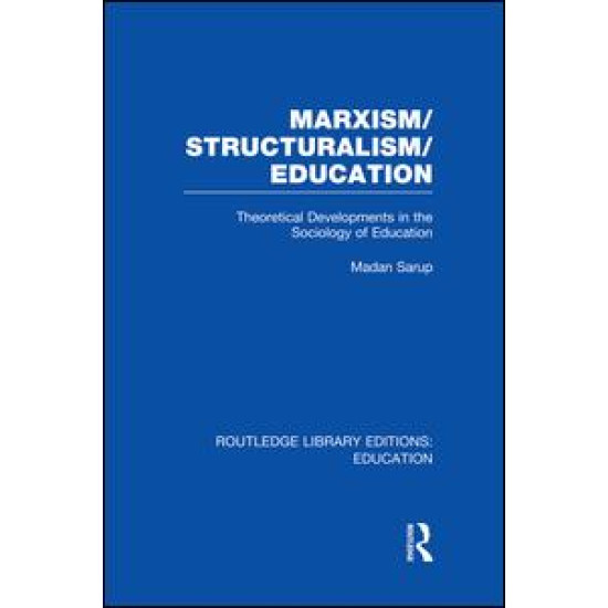 Marxism/Structuralism/Education (RLE Edu L)