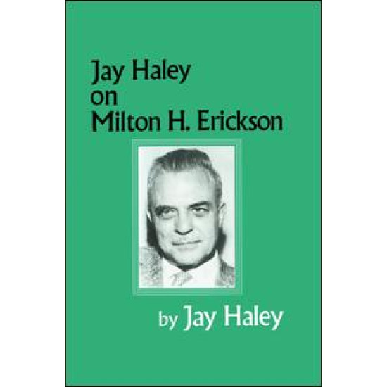 Jay Haley On Milton H. Erickson