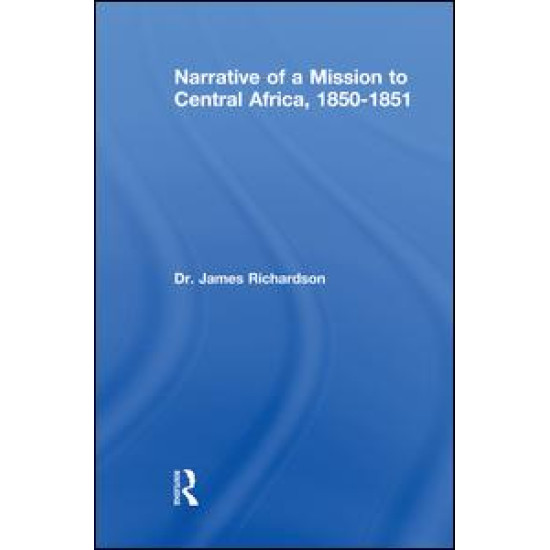 Narrative of a Mission to Central Africa, 1850-1851
