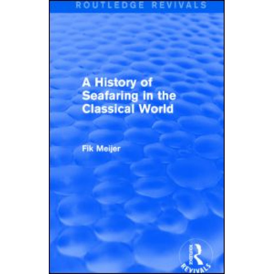 A History of Seafaring in the Classical World (Routledge Revivals)