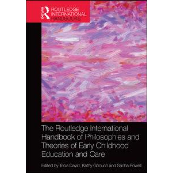 The Routledge International Handbook of Philosophies and Theories of Early Childhood Education and Care