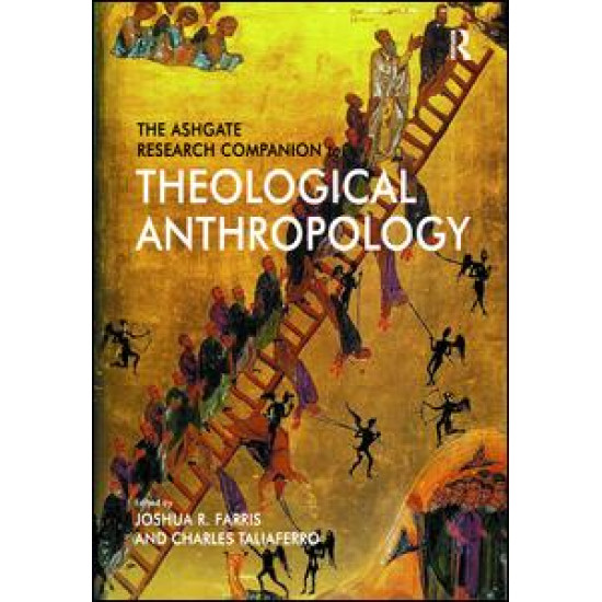 The Ashgate Research Companion to Theological Anthropology