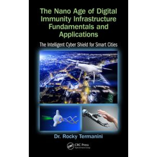 The Nano Age of Digital Immunity Infrastructure Fundamentals and Applications